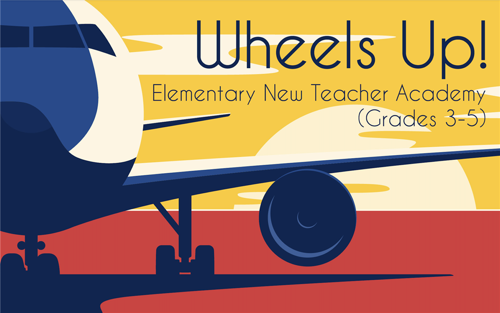 Wheels Up! Elementary New Teacher Academy Logo